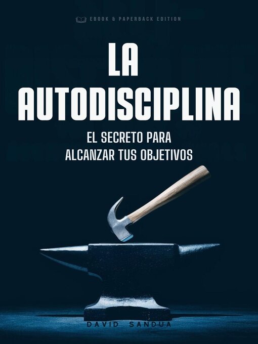 Title details for La Autodisciplina. El Secreto Para Alcanzar Tus Objetivos by David Sandua - Available